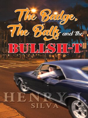 cover image of The Badge, the Balls & the Bullsh-t